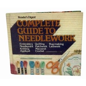 Complete Guide Needlework Quilting Crochet Knit Rug Lace Applique Embroidery HB